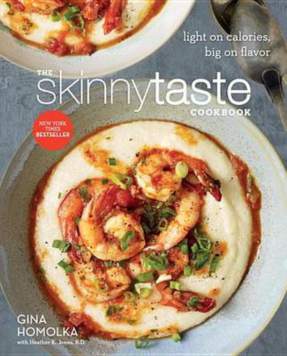 Cover image for The Skinnytaste Cookbook: Light on Calories, Big on Flavor