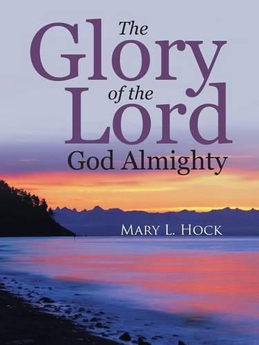 Cover image for The Glory of the Lord God Almighty