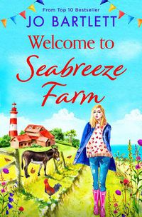 Cover image for Welcome to Seabreeze Farm: The beginning of a heartwarming series from top 10 bestseller Jo Bartlett, author of The Cornish Midwife