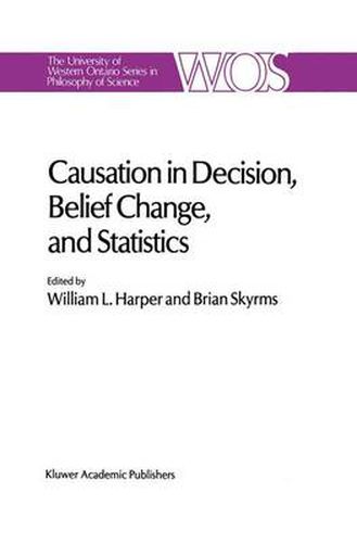 Cover image for Causation in Decision, Belief Change, and Statistics: Proceedings of the Irvine Conference on Probability and Causation