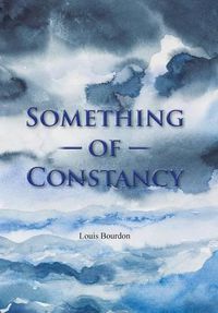 Cover image for Something of Constancy