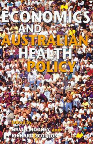 Cover image for Economics and Australian Health Policy