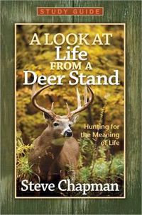 Cover image for A Look at Life from a Deer Stand Study Guide: Hunting for the Meaning of Life