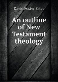 Cover image for An outline of New Testament theology