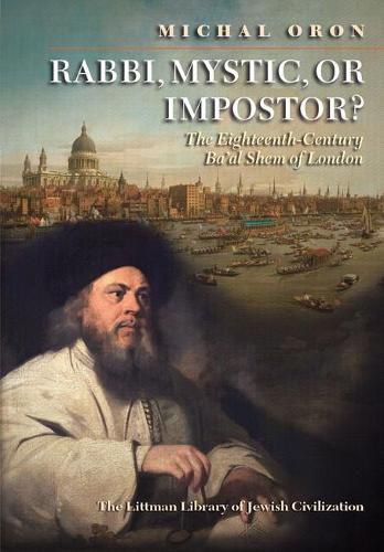 Cover image for Rabbi, Mystic, or Impostor?: The Eighteenth-Century Ba'al Shem of London