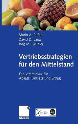 Cover image for Vertriebsstrategien Fur Den Mittelstand: Die Vitaminkur Fur Absatz, Umsatz Und Ertrag