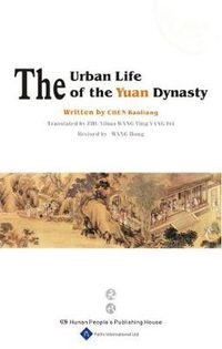 Cover image for The Urban Life of the Yuan Dynasty