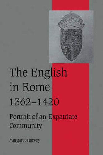 Cover image for The English in Rome, 1362-1420: Portrait of an Expatriate Community