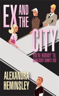 Cover image for Ex and the City: You're Nobody 'Til Somebody Dumps You