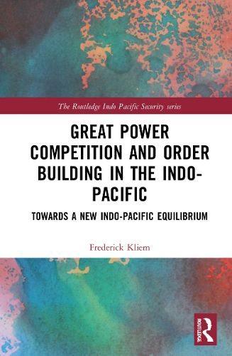 Cover image for Great Power Competition and Order Building in the Indo-Pacific