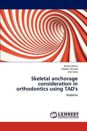 Cover image for Skeletal anchorage consideration in orthodontics using TAD's