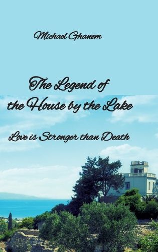 Cover image for The legend of the House by the Lake