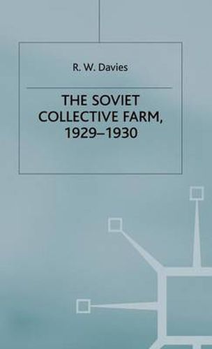 Cover image for The Industrialisation Of Soviet Russia: Volume 2: The Soviet Collective Farm, 1929-1930