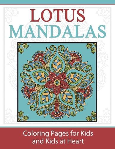 Cover image for Lotus Mandalas: Coloring Pages for Kids and Kids at Heart