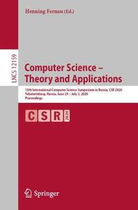 Cover image for Computer Science - Theory and Applications: 15th International Computer Science Symposium in Russia, CSR 2020, Yekaterinburg, Russia, June 29 - July 3, 2020, Proceedings