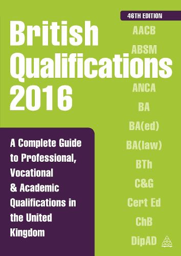 Cover image for British Qualifications 2016: A Complete Guide to Professional, Vocational and Academic Qualifications in the United Kingdom