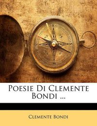 Cover image for Poesie Di Clemente Bondi ...