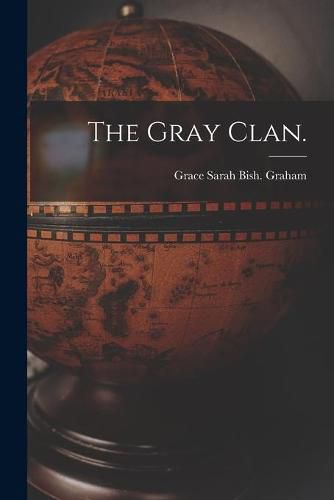 Cover image for The Gray Clan.