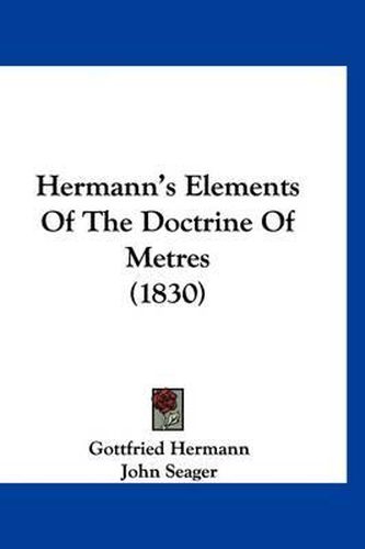 Cover image for Hermann's Elements of the Doctrine of Metres (1830)