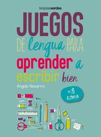 Cover image for Juegos de Lengua Para Aprender a Escribir Bien: +6