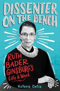 Cover image for Dissenter on the Bench: Ruth Bader Ginsburg's Life and Work