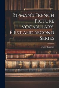 Cover image for Ripman's French Picture Vocabulary, First and Second Series