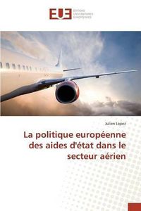 Cover image for La Politique Europeenne Des Aides d'Etat Dans Le Secteur Aerien