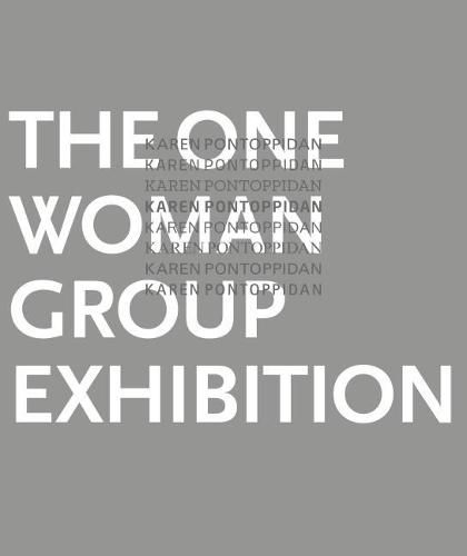 Cover image for Karen Pontoppidan: The One Woman Group Exhibition