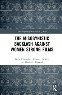 Cover image for The Misogynistic Backlash Against Women-Strong Films