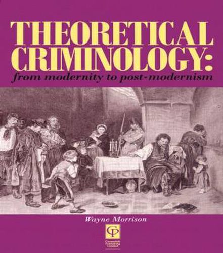 Cover image for Theoretical Criminology from Modernity to Post-Modernism