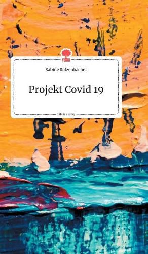 Cover image for Projekt Covid 19. Life is a Story - story.one