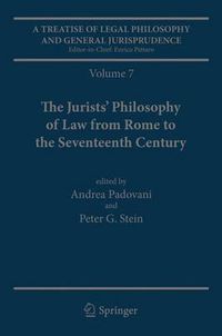 Cover image for A Treatise of Legal Philosophy and General Jurisprudence: Volume 7: The Jurists' Philosophy of Law from Rome to the Seventeenth Century, Volume 8: A History of the Philosophy of Law in The Common Law World, 1600-1900