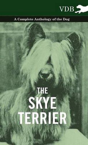 Cover image for The Skye Terrier - A Complete Anthology of the Dog