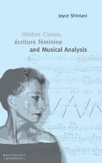 Cover image for Helene Cixous, ecriture feminine and Musical Analysis