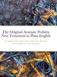 Cover image for The Original Aramaic Peshitta New Testament in Plain English