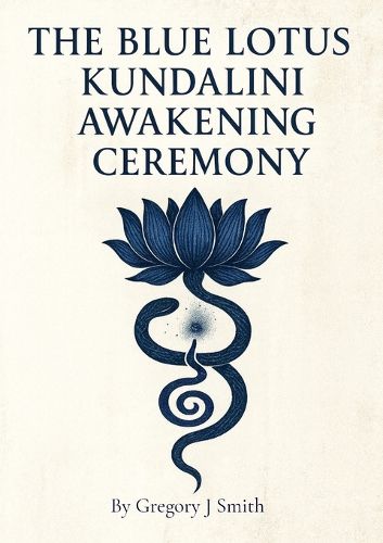 Cover image for The Blue Lotus Kundalini Awakening Ceremony