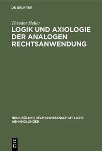 Cover image for Logik und Axiologie der analogen Rechtsanwendung