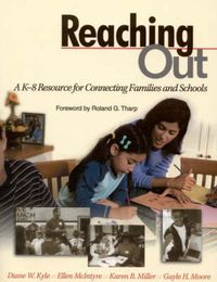 Cover image for Reaching Out: A K-8 Resource for Connecting Families and Schools