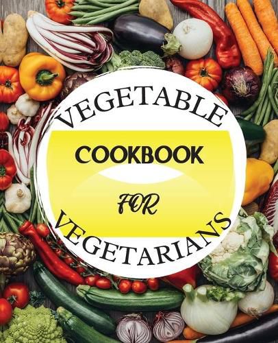 Cover image for Vegetable Cookbook for Vegetarians: Delicious Recipes for a Healthy Lifestyle