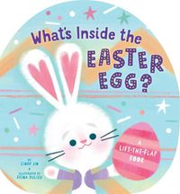 Cover image for What's Inside the Easter Egg?: A Lift-the-Flap Book