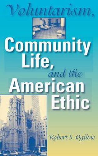 Cover image for Voluntarism, Community Life, and the American Ethic