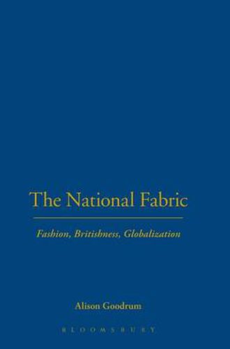 Cover image for The National Fabric: Fashion, Britishness, Globalization