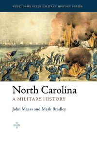 Cover image for North Carolina: A Military History (State Military History Series)