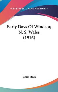 Cover image for Early Days of Windsor, N. S. Wales (1916)