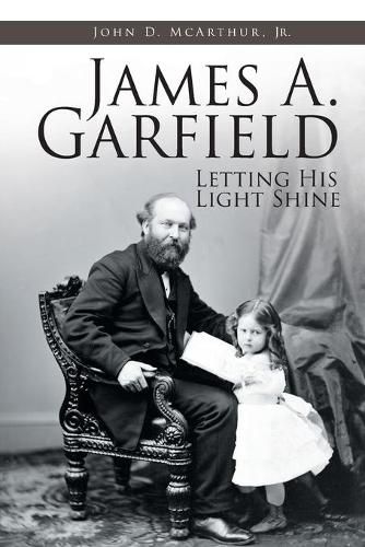 James A. Garfield: Letting His Light Shine