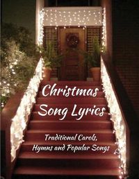 Cover image for Christmas Song Lyrics: Traditional Carols, Hymns and Popular Songs