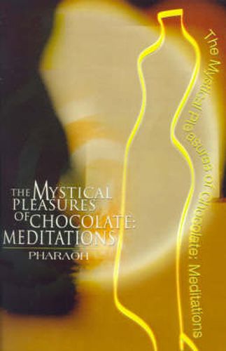 Cover image for The Mystical Pleasures of Chocolate: Meditations