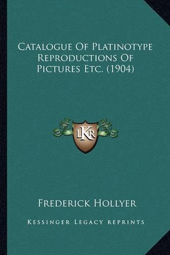 Cover image for Catalogue of Platinotype Reproductions of Pictures Etc. (1904)