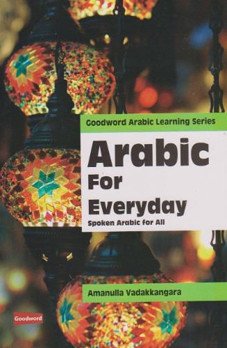 Cover image for Arabic For Every Day: Spoken Arabic for All