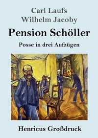 Cover image for Pension Schoeller (Grossdruck): Posse in drei Aufzugen